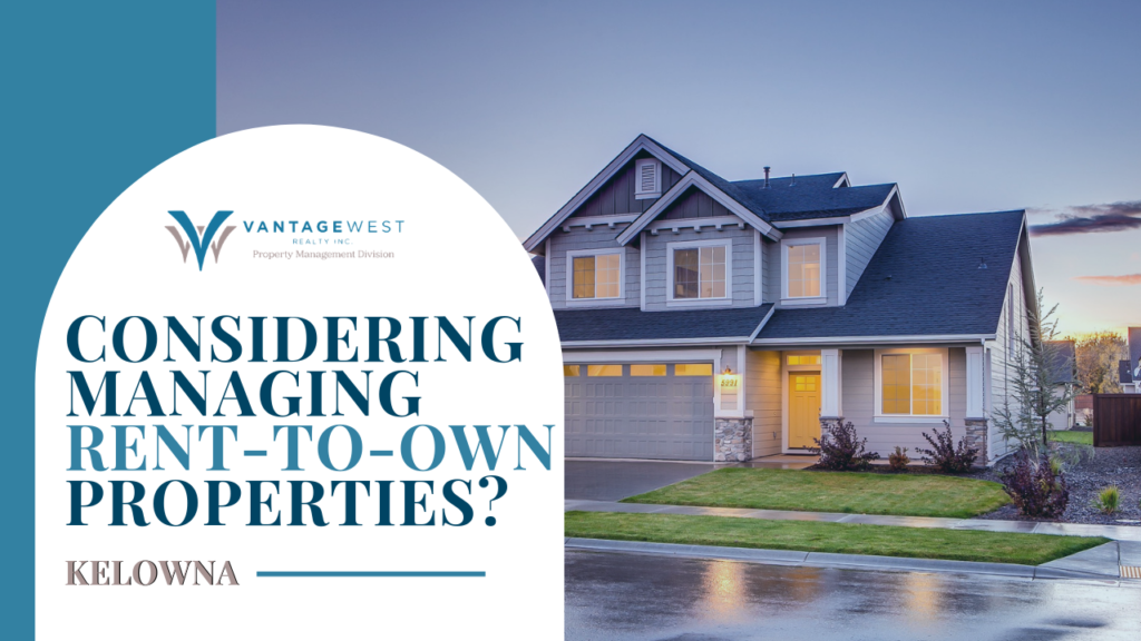 Considering Managing RenttoOwn Properties in Kelowna?