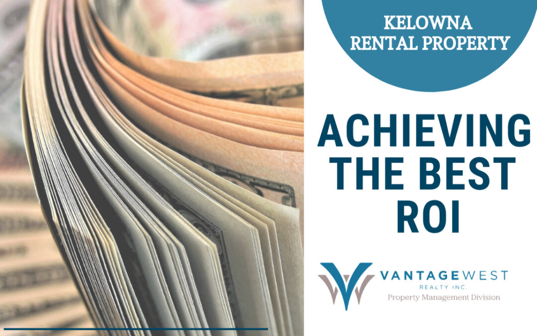 Achieving the Best ROI for Your Kelowna Rental Property