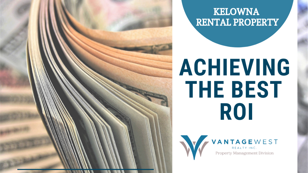 Achieving the Best ROI for Your Kelowna Rental Property