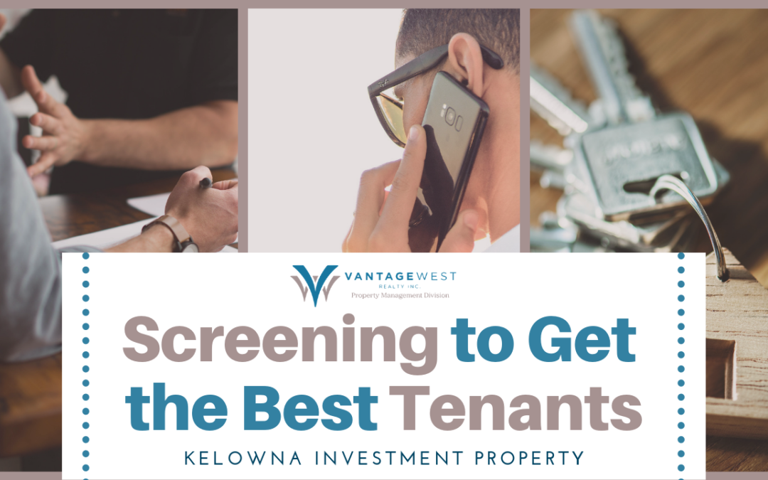 Screening to Get the Best Tenants for Your Kelowna Investment Property