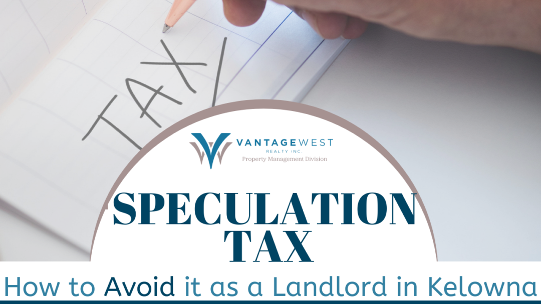 The Speculation Tax and How to Avoid it as a Landlord in Kelowna
