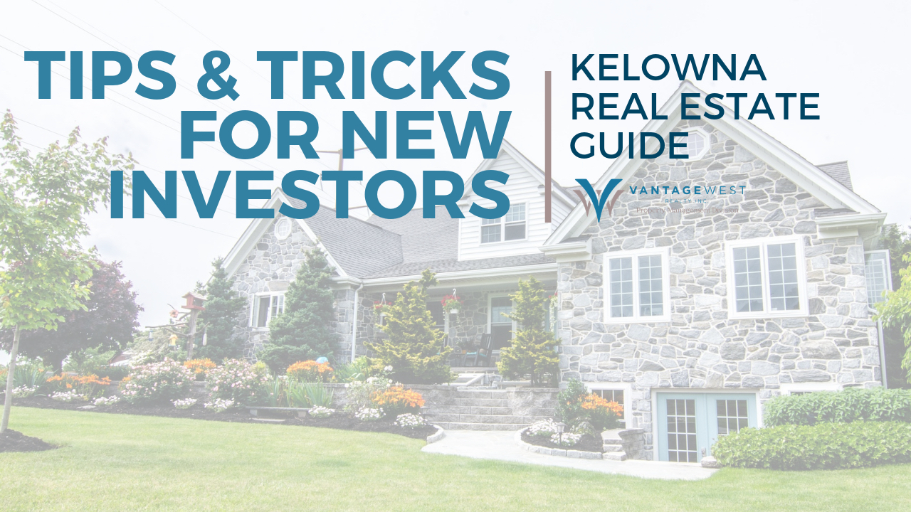 Tips and Tricks for New Investors _ Kelowna Real Estate Guide with a beautiful home and yard in the background.