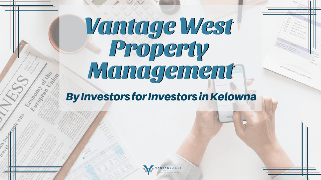Vantage West Property Management: By Investors for Investors in Kelowna