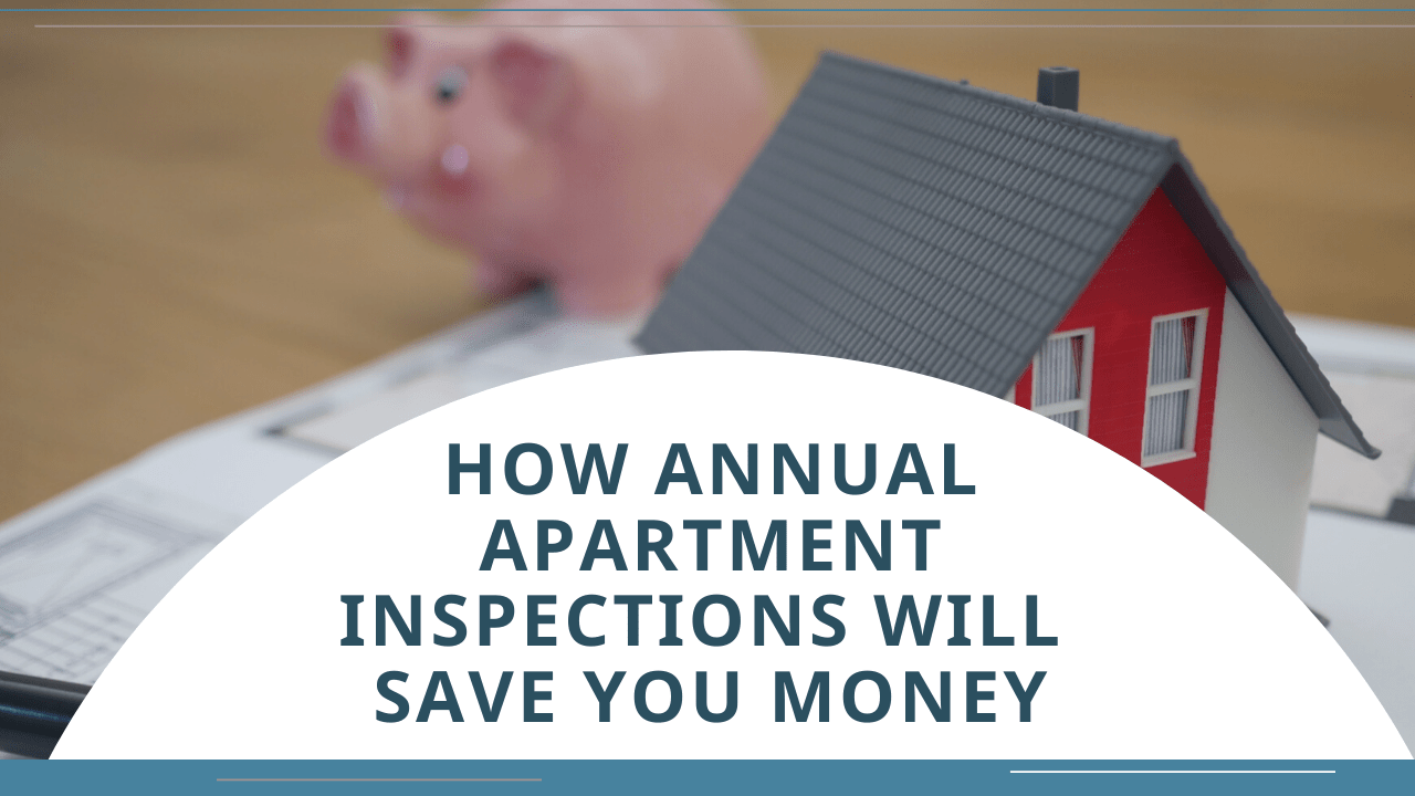 How Annual Apartment Inspections Will Save You Money | Kelowna Landlords