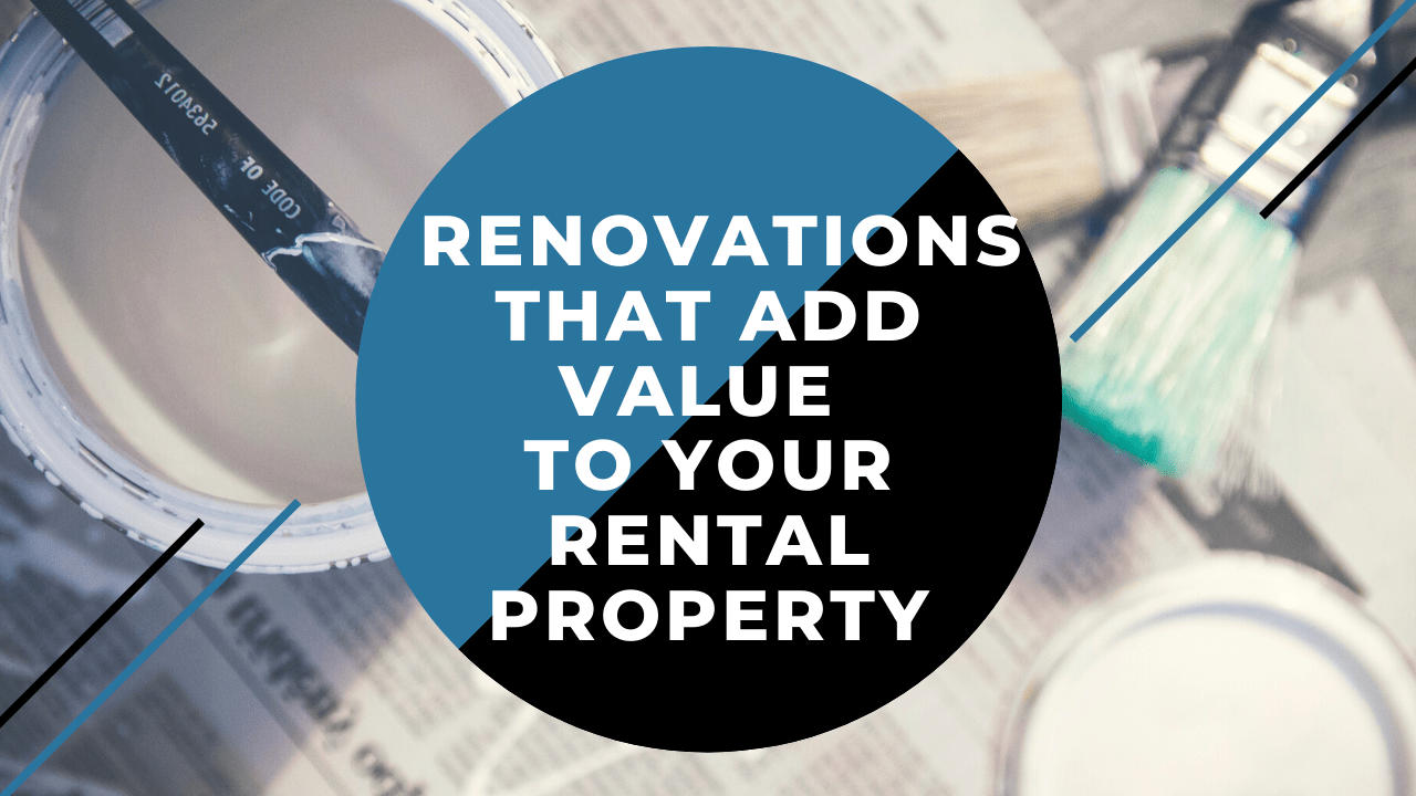 5 Renovations That Add Value to Your Rental Property _ Kelowna Landlord Advice - Article Banner