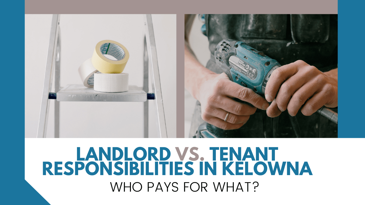 Landlord vs. Tenant Responsibilities in Kelowna – Who Pays for What - Banner