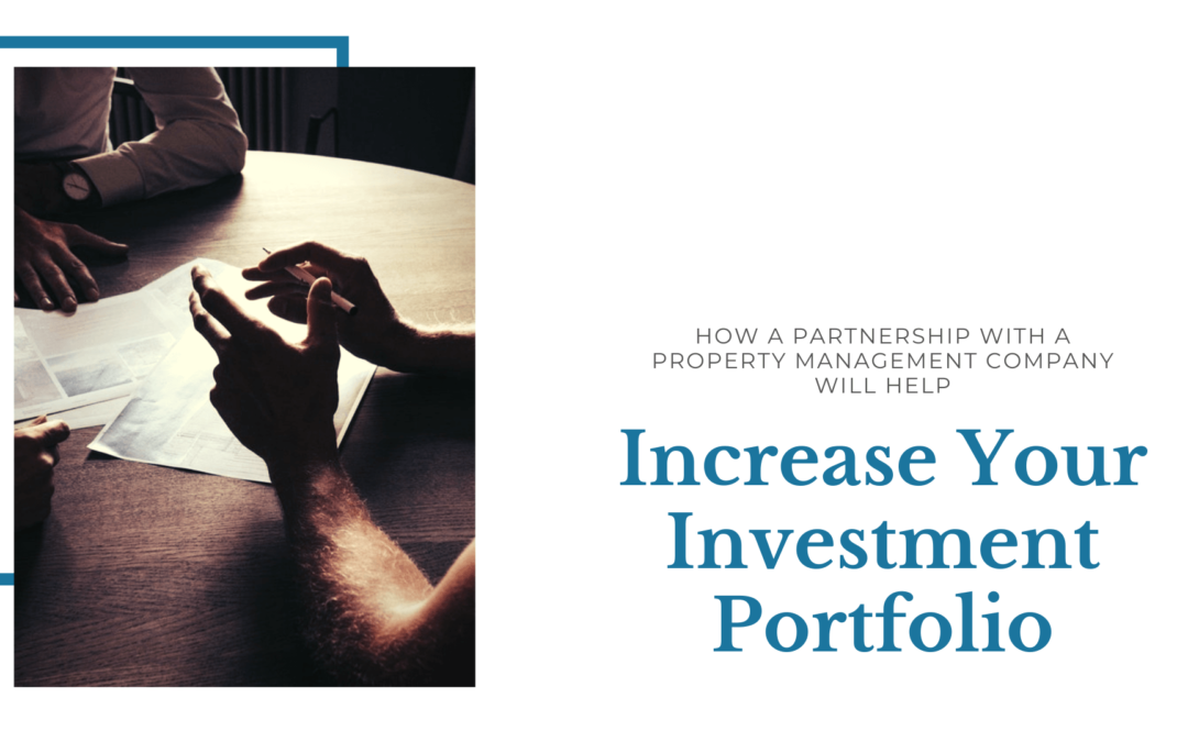 How a Partnership with a Kelowna Property Management Company Will Help Increase Your Investment Portfolio
