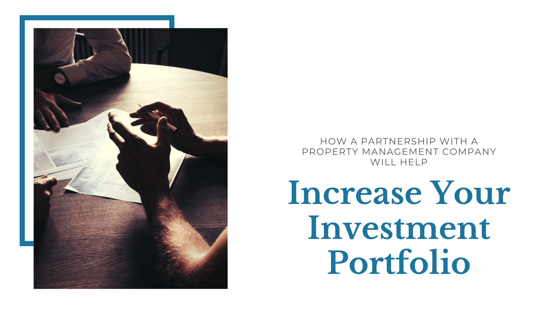 How a Partnership with a Kelowna Property Management Company Will Help Increase Your Investment Portfolio