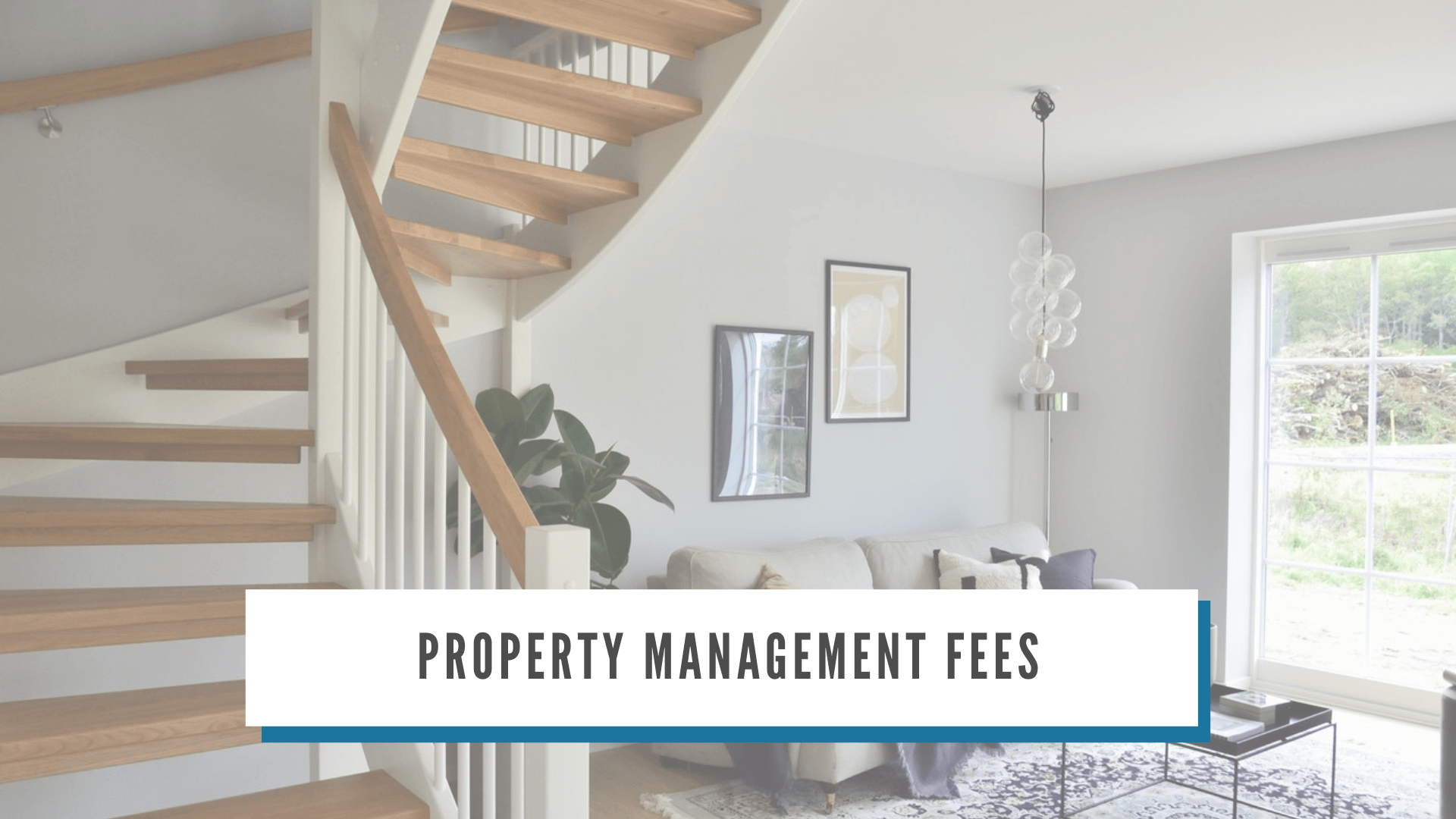 What Is Included in Property Management Fees? BC & Kelowna Property Management