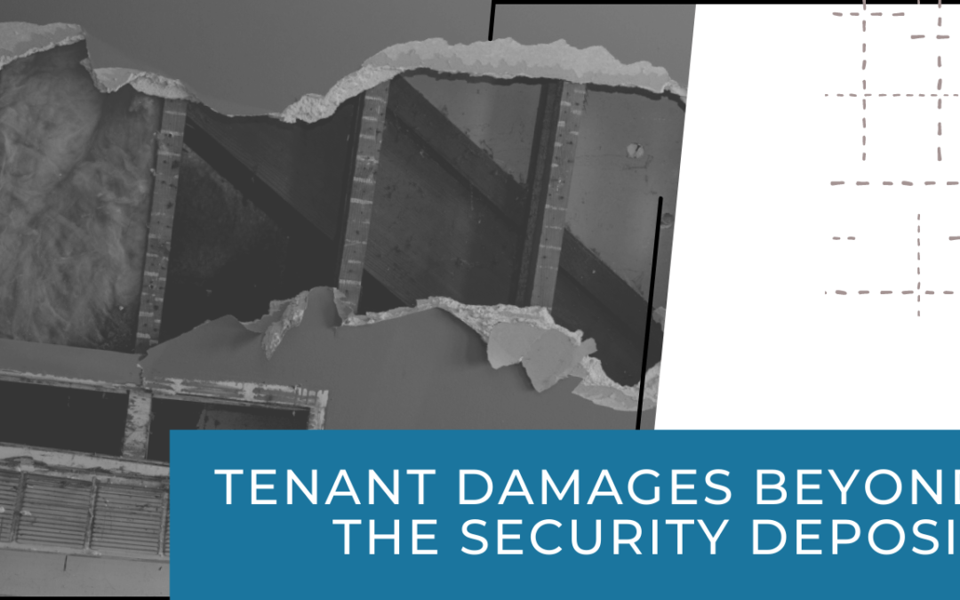 What To Do if a Tenant Damages Your Property & Damages Exceed the Security Deposit