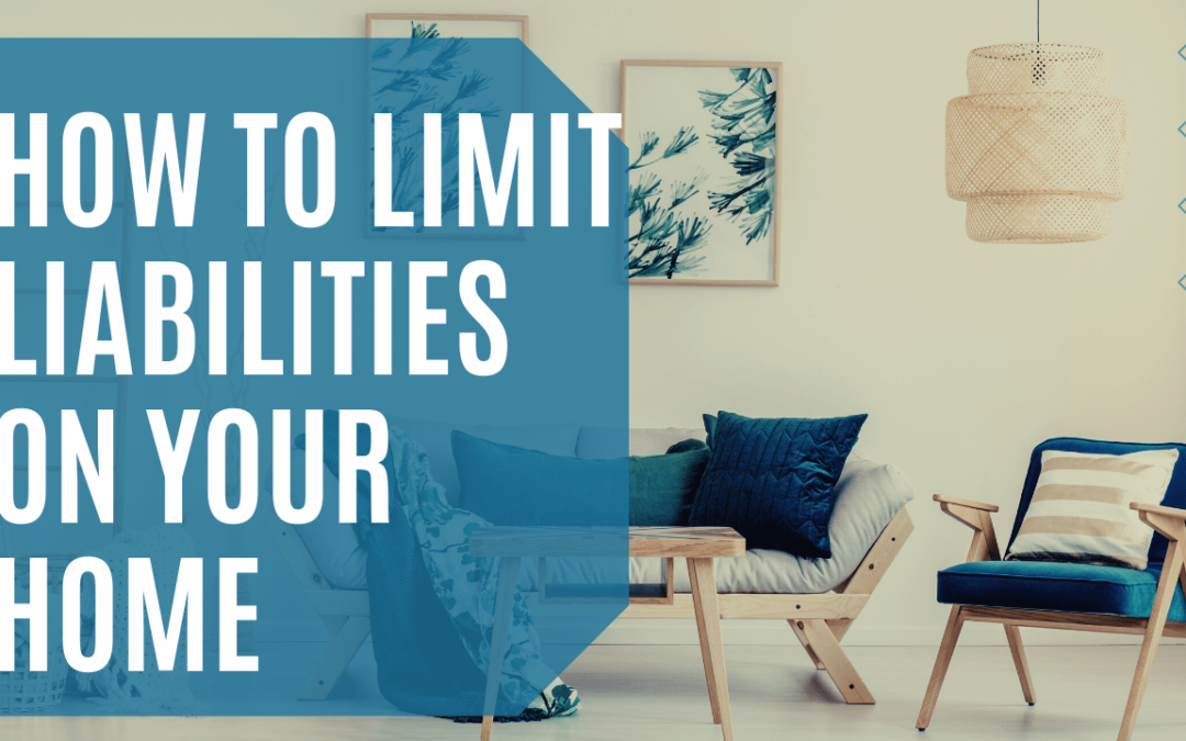 How to Limit Liabilities on Your Kelowna Home