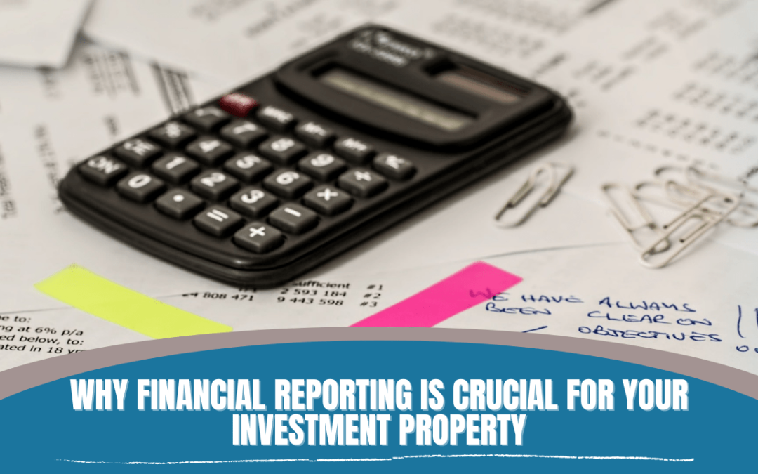 Why Financial Reporting is Crucial for Your Kelowna Investment Property
