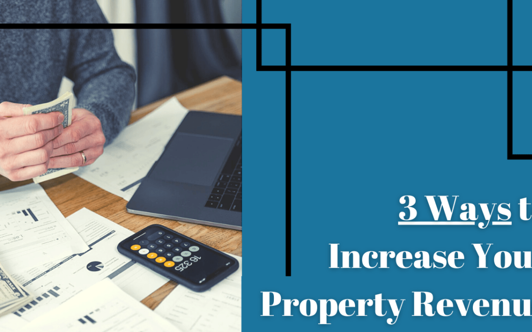 3 Ways to Increase Your Kelowna Property Revenue