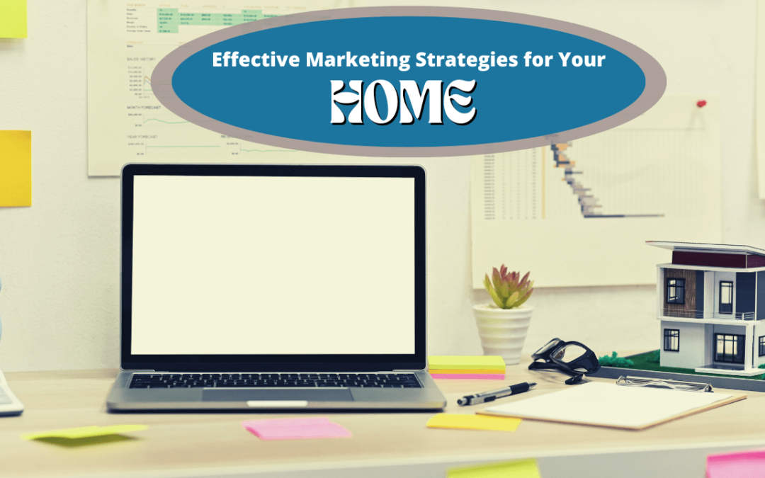 Effective Marketing Strategies for Your Kelowna Home