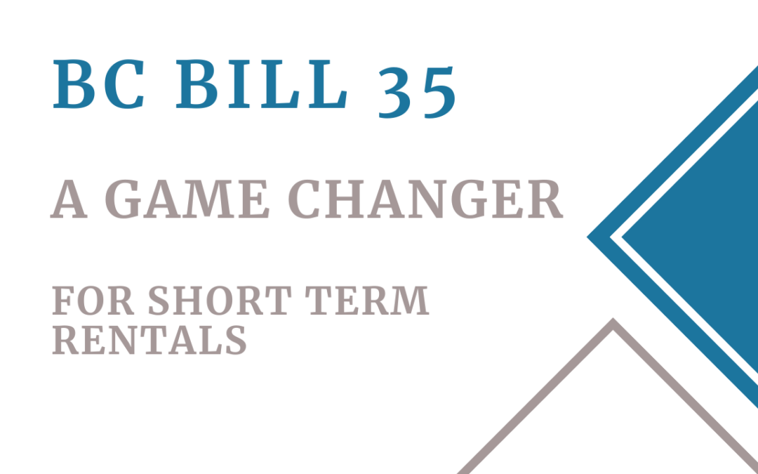 Bill 35: A Game Changer for Short Term Rentals in BC
