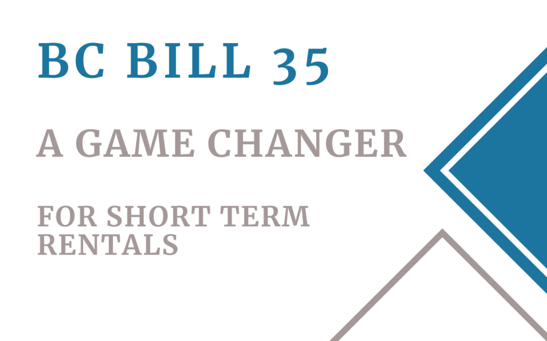 Bill 35: A Game Changer for Short Term Rentals in BC | Navigating The Shift