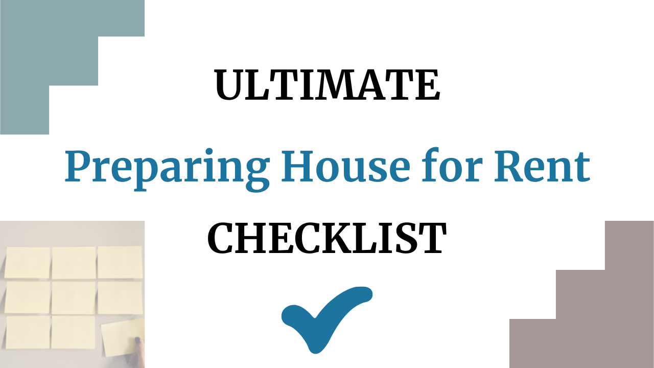 Ultimate “Preparing House for Rent” Checklist (2024 Guide)