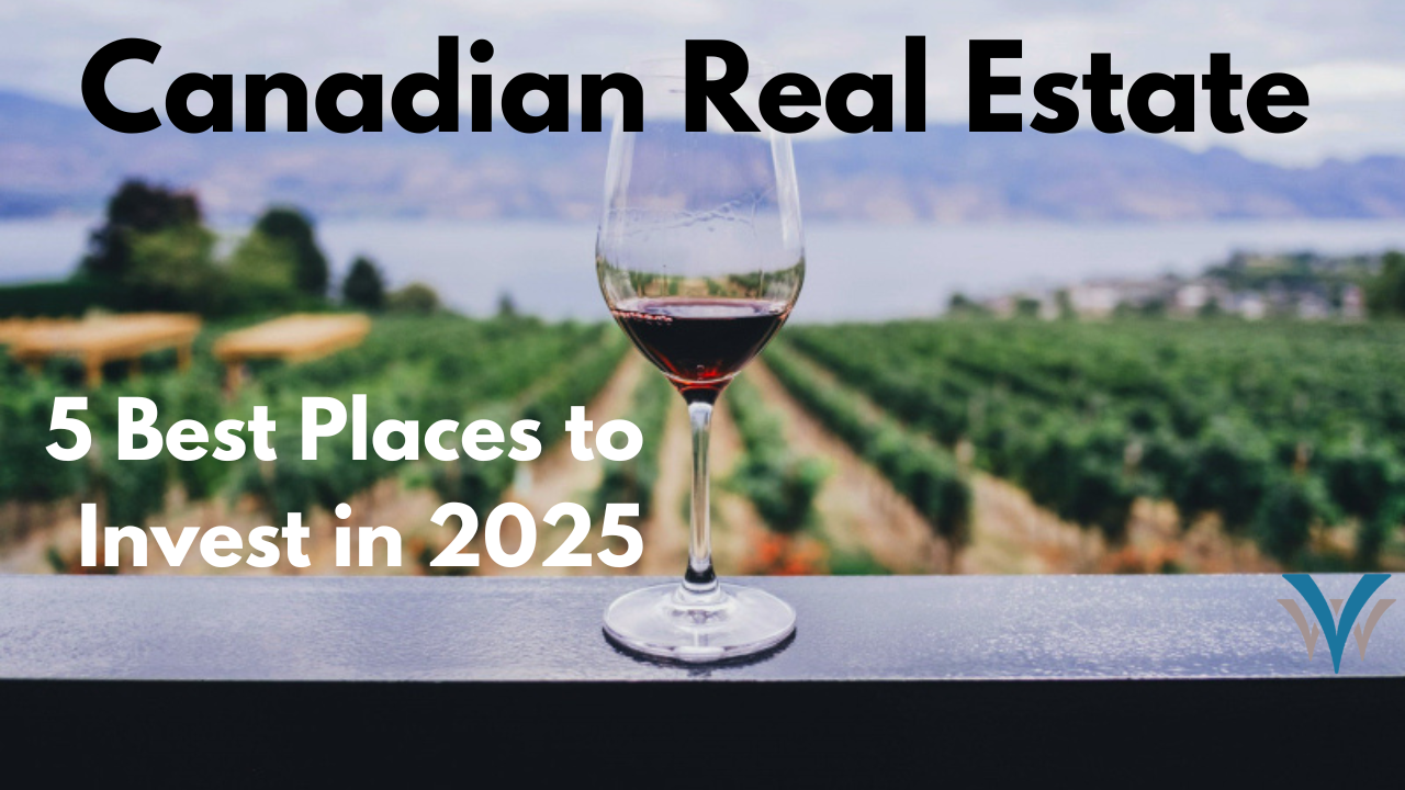 5 Best Places to Invest in Real Estate Canada (2025 Guide)