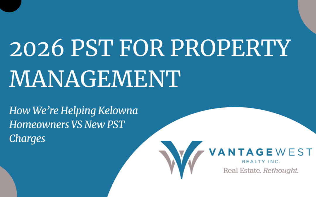 BC Budget 2026: What We’re Doing for Kelowna Homeowners VS New PST Charges